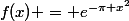 f(x) = e^{-\pi x^2}