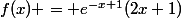 f(x) = e^{-x+1}(2x+1)