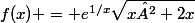 f(x) = e^{1/x}\sqrt{x²+2x}