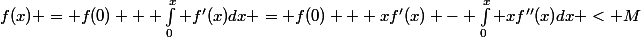 f(x) = f(0) + \int_0^x f'(x)dx = f(0) + xf'(x) - \int_0^x xf''(x)dx < M