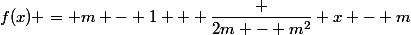 f(x) = m - 1 + \dfrac {2m - m^2} {x - m}