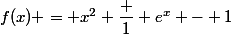 f(x) = x^2 \dfrac 1 {e^x - 1}