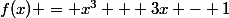 f(x) = x^3 + 3x - 1