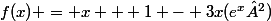 f(x) = x + 1 - 3x(e^x²)