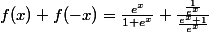 f(x)+f(-x)=\frac{e^x}{1+e^x}+\frac{\frac{1}{e^x}}{\frac{e^x+1}{e^x}}