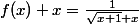 f(x)+x=\frac{1}{\sqrt{x+1}+x}