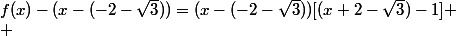 f(x)-(x-(-2-\sqrt3))=(x-(-2-\sqrt3))[(x+2-\sqrt3)-1] \\ 
