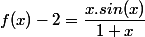 f(x)-2=\dfrac{x.sin(x)}{1+x}