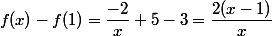 f(x)-f(1)=\dfrac{-2}{x}+5-3=\dfrac{2(x-1)}{x}