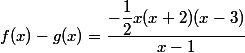 f(x)-g(x)=\dfrac{-\dfrac{1}{2}x(x+2)(x-3)}{x-1}