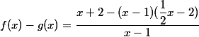 f(x)-g(x)=\dfrac{x+2-(x-1)(\dfrac{1}{2}x-2)}{x-1}