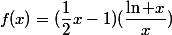 f(x)=(\dfrac{1}{2}x-1)(\dfrac{\ln x}{x})