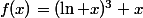 f(x)=(\ln x)^3+x