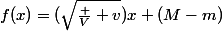 f(x)=(\sqrt{\frac V v})x+(M-m)