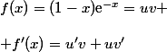 f(x)=(1-x)\text{e}^{-x}=uv \\\\ f'(x)=u'v+uv'