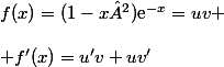 f(x)=(1-x²)\text{e}^{-x}=uv \\\\ f'(x)=u'v+uv'