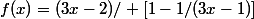 f(x)=(3x-2)/ [1-1/(3x-1)]