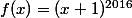 f(x)=(x+1)^{2016}