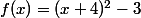 f(x)=(x+4)^2-3