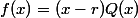 f(x)=(x-r)Q(x)