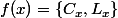 f(x)=\{C_x,L_x\}