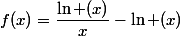 f(x)=\dfrac{\ln (x)}{x}-\ln (x)