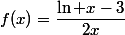 f(x)=\dfrac{\ln x-3}{2x}