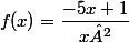 f(x)=\dfrac{-5x+1}{x²}