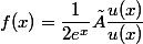f(x)=\dfrac{1}{2e^{x}}×\dfrac{u(x)}{u(x)}
