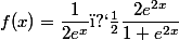 f(x)=\dfrac{1}{2e^{x}}�\dfrac{2e^{2x}}{1+e^{2x}}}