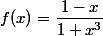 f(x)=\dfrac{1-x}{1+x^{3}}