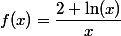 f(x)=\dfrac{2+\ln(x)}{x}