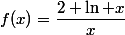 f(x)=\dfrac{2+\ln x}{x}