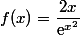 f(x)=\dfrac{2x}{\text{e}^{x^2}}