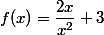 f(x)=\dfrac{2x}{x^2}+3