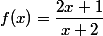 f(x)=\dfrac{2x+1}{x+2}