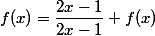 f(x)=\dfrac{2x-1}{2x-1} f(x)