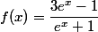 f(x)=\dfrac{3e^x-1}{e^x+1}
