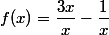 f(x)=\dfrac{3x}{x}-\dfrac{1}{x}