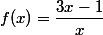 f(x)=\dfrac{3x-1}{x}