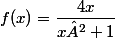 f(x)=\dfrac{4x}{x²+1}