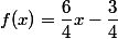 f(x)=\dfrac{6}{4}x-\dfrac{3}{4}