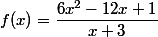 f(x)=\dfrac{6x^2-12x+1}{x+3}