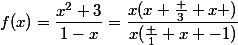 f(x)=\dfrac{x^2+3}{1-x}=\dfrac{x(x+\frac 3 x )}{x(\frac 1 x -1)}