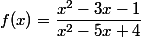 f(x)=\dfrac{x^2-3x-1}{x^2-5x+4}