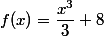 f(x)=\dfrac{x^3}{3}+8