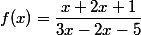 f(x)=\dfrac{x+2x+1}{3x-2x-5}