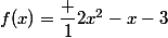 f(x)=\dfrac 12x^2-x-3