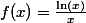 f(x)=\frac{\ln(x)}x