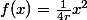 f(x)=\frac{1}{4r}x^{2}